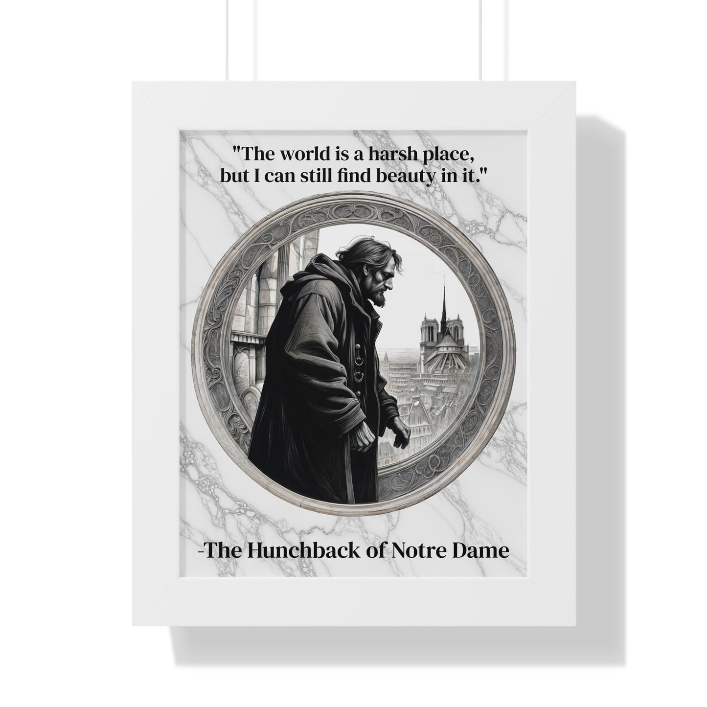 The Hunchback of Notre Dame Inspirational Quote Art Decor Framed Wall Art Home Office Gift - Quasimodo Quote Print for Classics Lovers