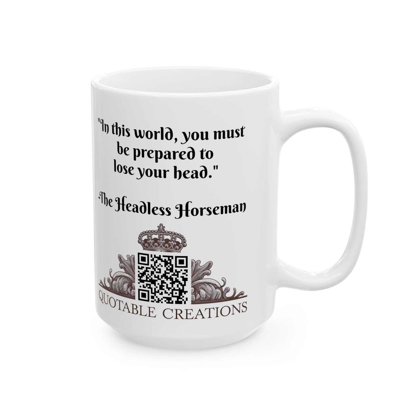 The Headless Horseman Inspirational Quote Coffee Mug with QR Code (11, 15oz)