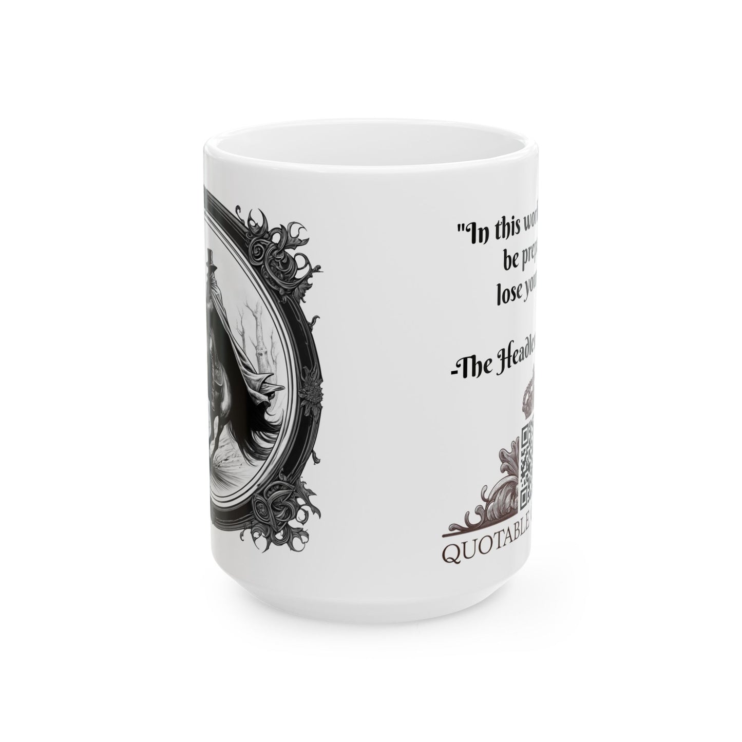 The Headless Horseman Inspirational Quote Coffee Mug with QR Code (11, 15oz)