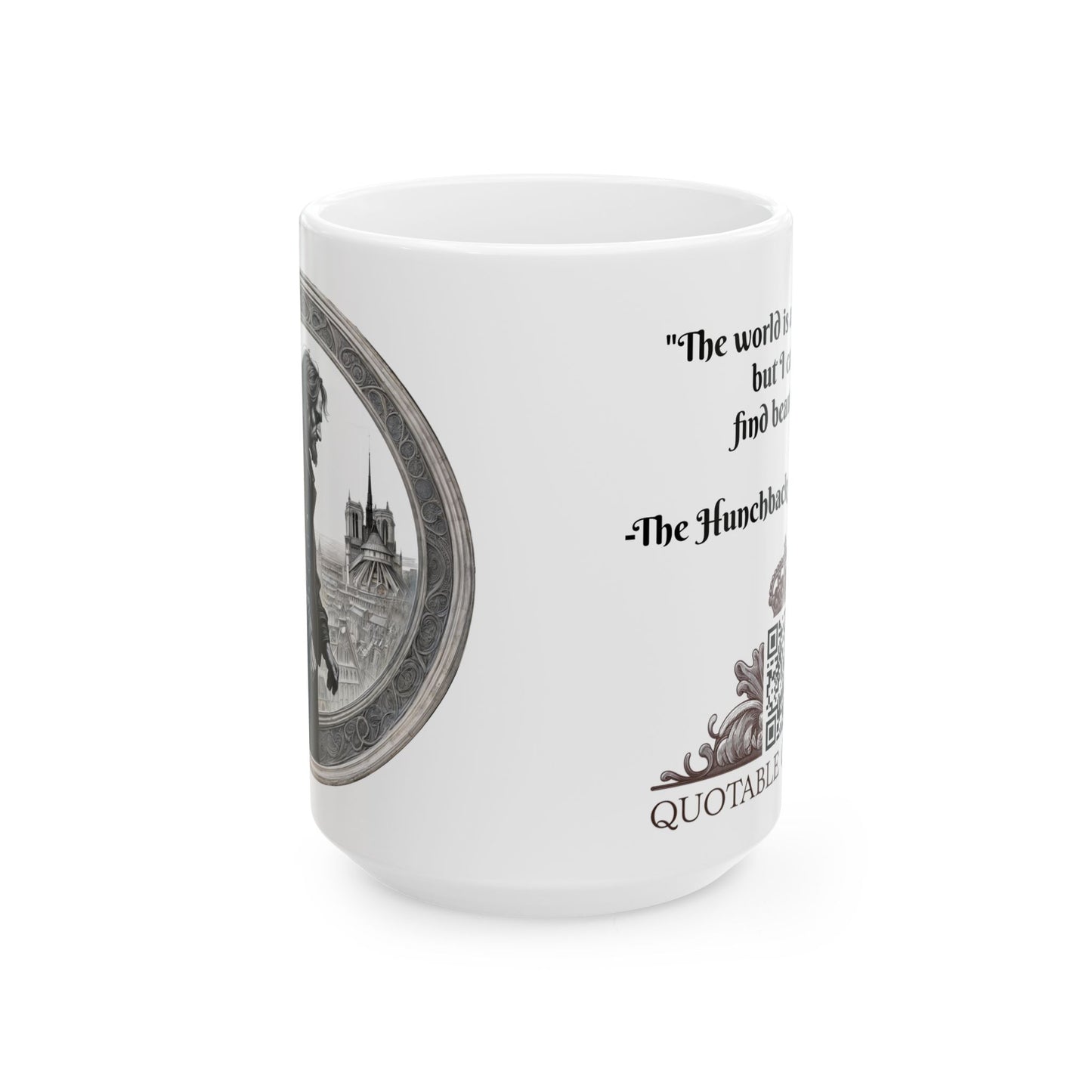 The Hunchback of Notre Dame Inspirational Quote Coffee Mug with QR Code (11, 15oz)