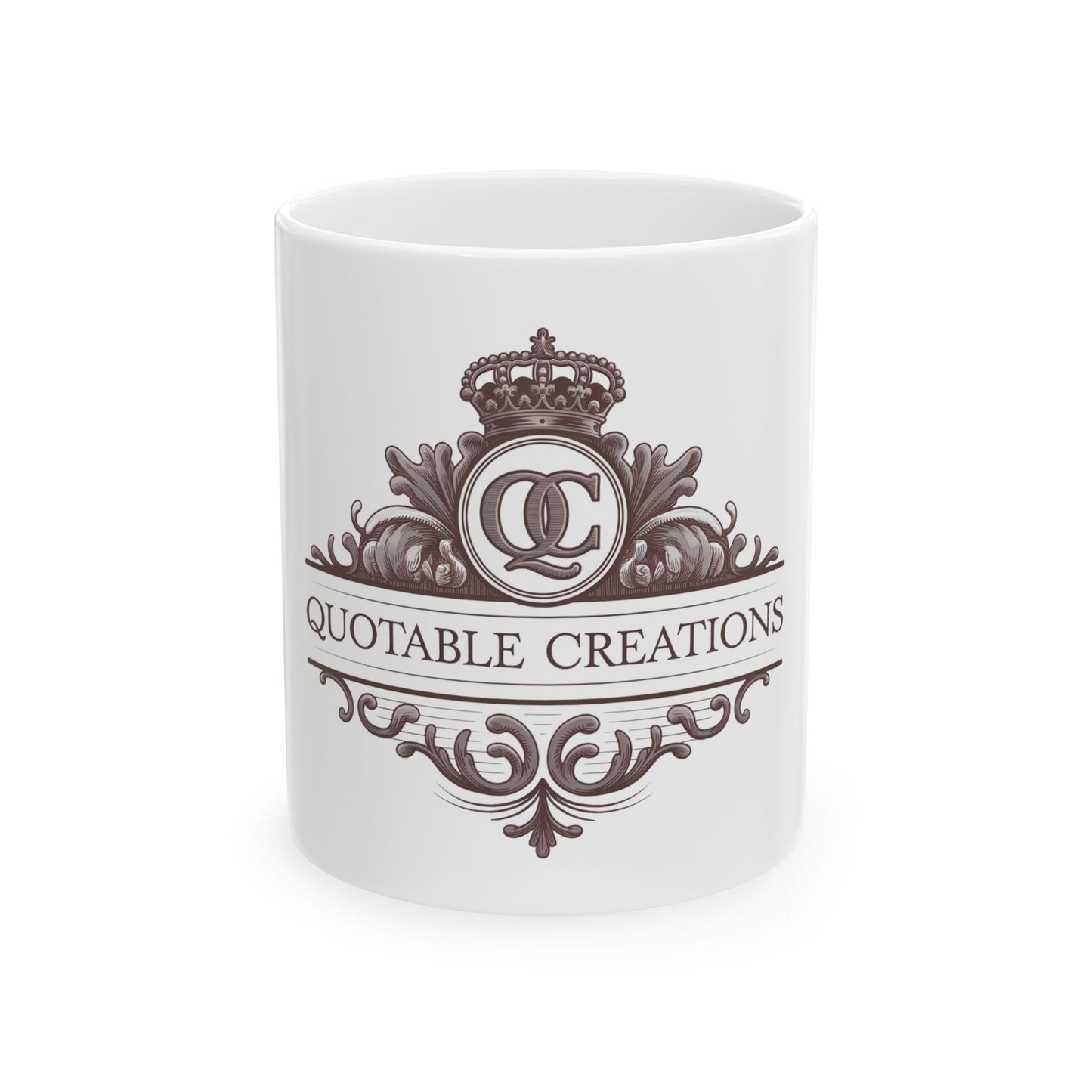 Quotable Creations Ceramic Mug (11oz, 15oz)